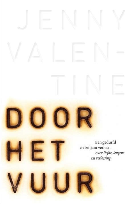 Door het vuur: een gedurfd en briljant verhaal over liefde, leugens 